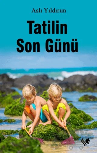 Tatilin Son Günü – Aslı Yıldırım – S.S International Publishing kitap kapağı