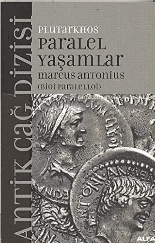 Paralel Yaşamlar Marcus Antonius (Bioi Paralelloi) – Plutarkhos – Alfa Yayınları kitap kapağı
