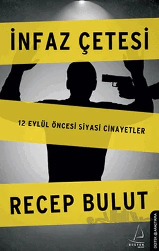 İnfaz Çetesi – Recep Bulut – Destek Yayınları kitap kapağı