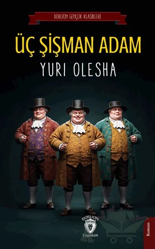 Üç Şişman Adam – Yuri Olesha – Dorlion Yayınları kitap kapağı