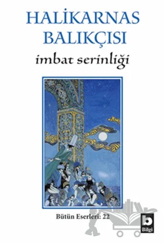 Halikarnas Balıkçısı - İmbat Serinliği Bütün Eserleri 22 – Cevat Şakir Kabaağaçlı (Halikarnas Balıkçısı) – Bilgi Yayınevi kitap kapağı