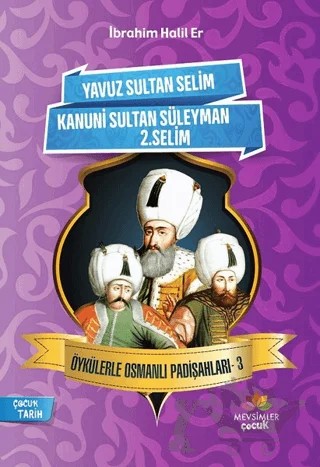 Öykülerle Osmanlı Padişahları - 3 – İbrahim Halil Er – Mevsimler Kitap kitap kapağı