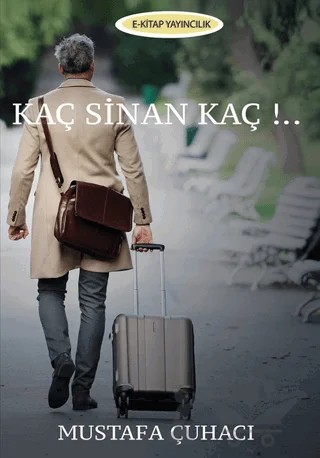 Kaç Sinan Kaç!.. – Mustafa Çuhacı – E-Kitap Yayıncılık kitap kapağı