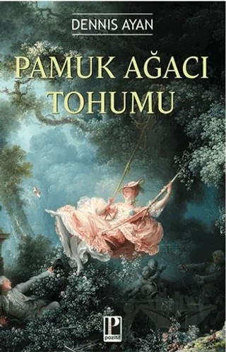 Pamuk Ağacı Tohumu – Dennis Ayan – Pozitif Yayınları kitap kapağı
