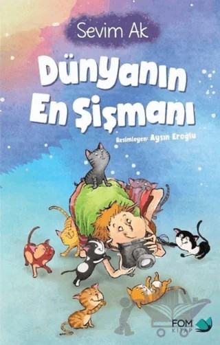 Dünyanın En Şişmanı – Sevim Ak – FOM Kitap kitap kapağı