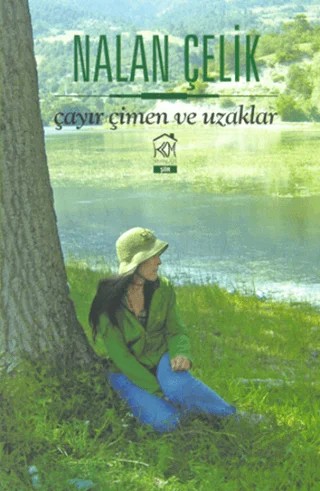 Çayır Çimen ve Uzaklar – Nalan Çelik – Kurgu Kültür Merkezi kitap kapağı
