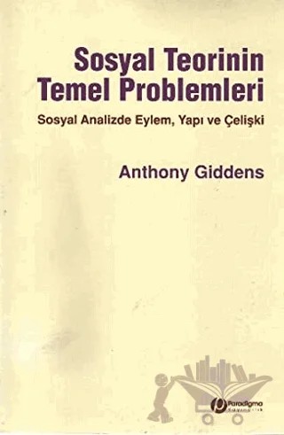 Sosyal Teorinin Temel Problemleri – Anthony Giddens – Paradigma Yayıncılık kitap kapağı