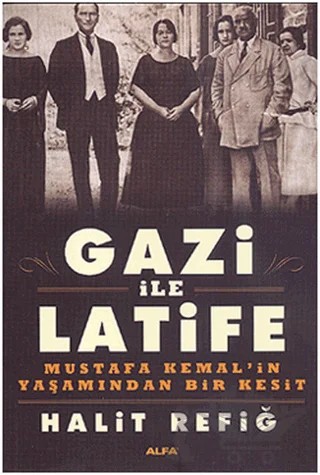 Gazi İle Latife – Halit Refiğ – Alfa Yayınları kitap kapağı