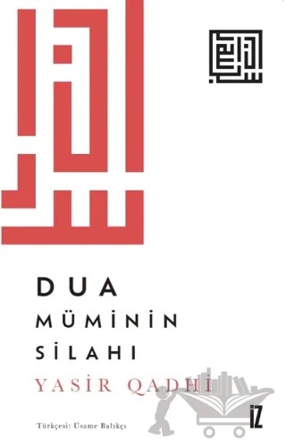 Dua Müminin Silahı – Yasir Qadhi – İz Yayıncılık kitap kapağı