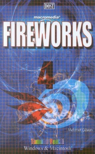 Macromedia Fireworks 4 Macintosh ve Windows – Mehmet Güven – Dost Kitabevi Yayınları kitap kapağı