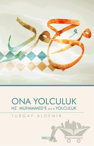 Ona Yolculuk – Turgay Aldemir – Tire Kitap kitap kapağı