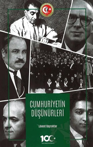 Cumhuriyetin Düşünürleri – Levent BAYRAKTAR – Atatürk Araştırma Merkezi kitap kapağı