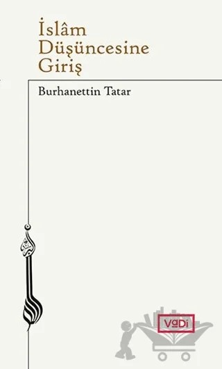 İslam Düşüncesine Giriş – Burhanettin Tatar – Vadi Yayınları kitap kapağı
