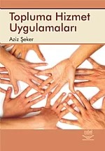 Topluma Hizmet Uygulamaları – Aziz Şeker – Nobel Yayın kitap kapağı