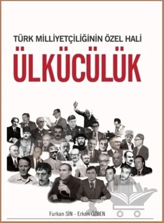 Türk Milliyetçiliğinin Özel Hali Ülkücülük – Erkan Özben, Furkan Sin – Yüzde İki Yayınları kitap kapağı