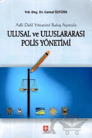 Adli Delil Yönetimi Bakış Açısıyla Ulusal ve Uluslararası Polis Yönetimi – Cemal Öztürk – Ekin Basım Yayın kitap kapağı