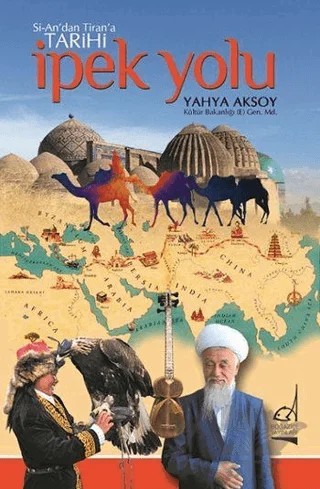 Si-An’dan Tiran’a Tarihi İpek Yolu – Yahya Aksoy – Boğaziçi Yayınları kitap kapağı