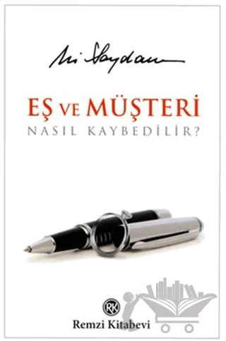 Eş ve Müşteri Nasıl Kaybedilir? – Ali Saydam – Remzi Kitabevi kitap kapağı