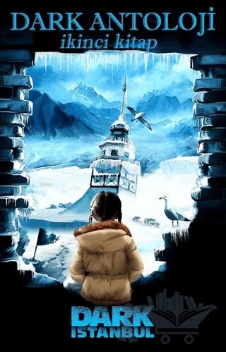 Dark Antoloji İkinci Kitap – Aşkın Zengin Akkuş, Funda Özlem Şeran, Gökcan Şahin, Mehmet Berk Yaltırık, Nurgül Çelebi, Özlem Ertan, Samir Hamzaoğulları, Serhat Filiz, Uğur Kılınç – Dark İstanbul kitap kapağı