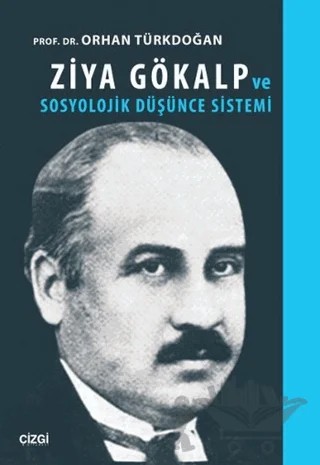 Ziya Gökalp ve Sosyolojik Düşünce Sistemi – Orhan Türkdoğan – Çizgi Kitabevi Yayınları kitap kapağı