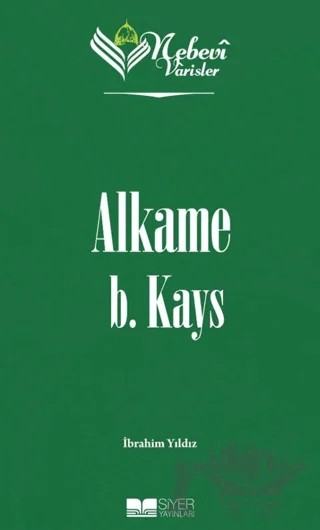 Alkame B. Kays - Nebevi Varisler 03 – İbrahim Yıldız – Siyer Yayınları kitap kapağı