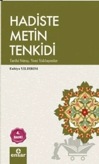 Hadiste Metin Tenkidi – Enbiya Yıldırım – Ensar Neşriyat kitap kapağı