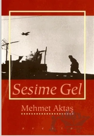 Sesime Gel – Mehmet Aktaş – Avesta Yayınları kitap kapağı