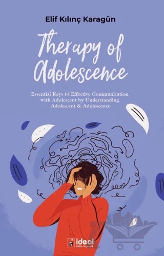Therapy of Adolescence – Elif Kılınç Karagün – İdeal Kültür Yayıncılık kitap kapağı