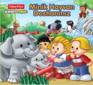 Fisher Price : Minik Hayvan Dostlarımız – Kolektif – Doğan Egmont Yayıncılık kitap kapağı