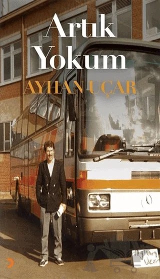 Artık Yokum – Ayhan Uçar – Cinius Yayınları kitap kapağı