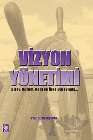 Vizyon Yönetimi – Ali Akdemir – Ekin Basım Yayın kitap kapağı