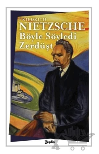 Böyle Söyledi Zerdüşt – Friedrich Wilhelm Nietzsche – Zeplin Kitap kitap kapağı