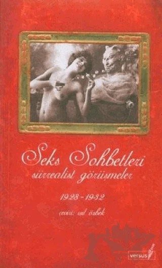 Seks Sohbetleri Sürrealist Görüşmeler 1928-1932 – Derleme – Versus Kitap Yayınları kitap kapağı