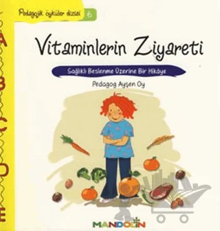 Pedagojik Öyküler: 6 - Vitaminlerin Ziyareti – Ayşen Oy – Mandolin Yayınları kitap kapağı