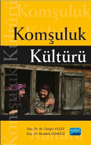 Komşuluk Kültürü – M. Cengiz Yıldız, Mustafa Gündüz – Nobel Akademik Yayıncılık kitap kapağı