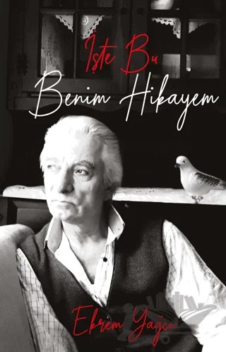 İşte Bu Benim Hikayem – Ekrem Yağcı – Az Kitap kitap kapağı