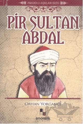 Pir Sultan Abdal – Orhan Yorgancı – Anonim Yayıncılık kitap kapağı