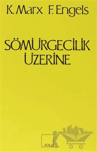 Sömürgecilik Üzerine – Friedrich Engels, Karl Marx – Sol ve Onur Yayınları kitap kapağı