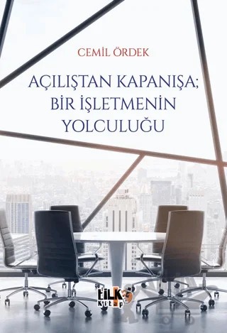 Açılıştan Kapanışa; Bir İşletmenin Yolculuğu – Cemil Ördek – Tilki Kitap kitap kapağı