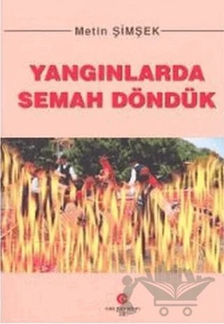 Yangınlarda Semah Döndük – Metin Şimşek – Can Yayınları (Ali Adil Atalay) kitap kapağı