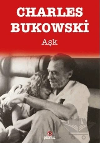 Aşk – Charles Bukowski – Parantez Yayınları kitap kapağı