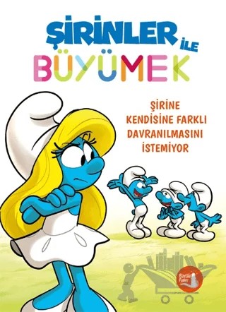 Şirinler ile Büyümek 4 - Şirine Kendisine Farklı Davranılmasını İstemiyor – Kolektif – Büyülü Fener Yayınları kitap kapağı