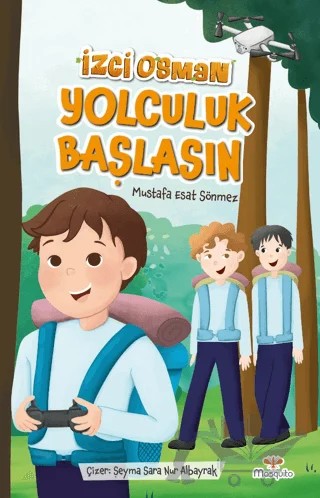İzci Osman Yolculuk Başlasın – Mustafa Esat Sönmez – Mosquito Yayınları kitap kapağı