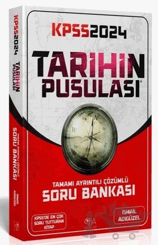 2024 KPSS Tarihin Pusulası Soru Bankası Çözümlü – İsmail Adıgüzel – CBA Akademi kitap kapağı