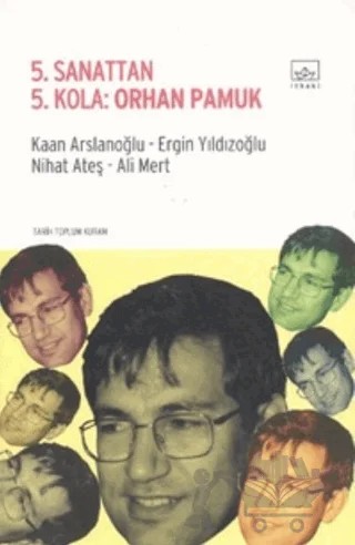 5. Sanattan 5. Kola: Orhan Pamuk – Ali Mert, Ergin Yıldızoğlu, Kaan Arslanoğlu, Nihat Ateş – İthaki Yayınları kitap kapağı