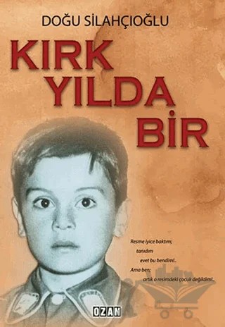 Kırk Yılda Bir – Doğu Silahçıoğlu – Ozan Yayıncılık kitap kapağı