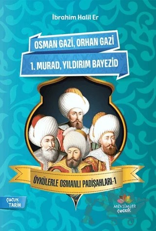 Öykülerle Osmanlı Padişahları - 1 – İbrahim Halil Er – Mevsimler Kitap kitap kapağı