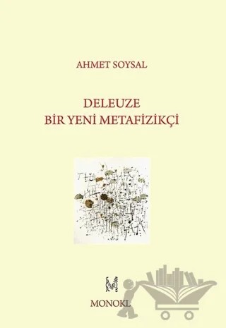 Deleuze: Bir Yeni Metafizikçi – Ahmet Soysal – MonoKL Yayınları kitap kapağı