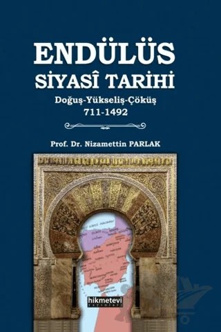 Endülüs Siyasi Tarihi – Nizamettin Parlak – Hikmetevi Yayınları kitap kapağı
