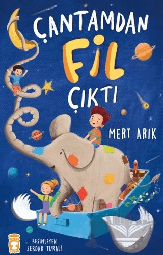 Çantamdan Fil Çıktı – Mert Arık – Timaş Çocuk kitap kapağı